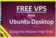 FREE VPS FREE RDP FREE Ubuntu 22 04 with Desktop VPS